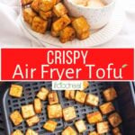 Air fryer tofu in a basket and on plate with dip.